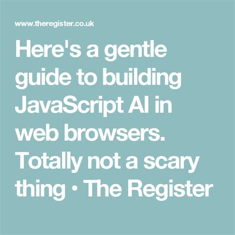 Heres A Gentle Guide To Building Javascript Ai In Web Browsers