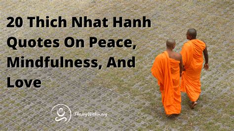 20 Thich Nhat Hanh Quotes On Peace Mindfulness And Love The Joy Within