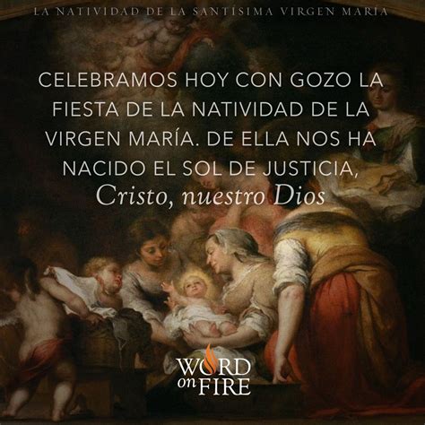 La Natividad De La Santísima Virgen María Celebramos Hoy Con Gozo La