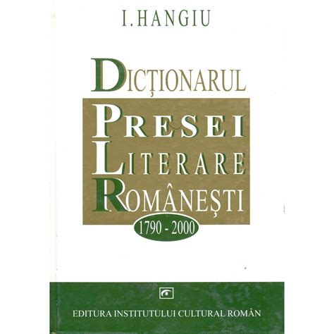 Dictionarul Presei Literare Romanesti I Hangiu Emag Ro