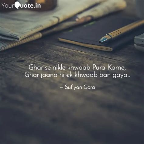 Ghar Se Nikle Khwaab Pura Quotes Writings By Sufiyan Gora