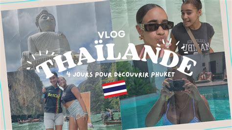 Vlog en Thaïlande 4 jours à Phuket YouTube