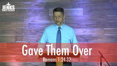 God Gave Them Over Romans 1 24 32 YouTube