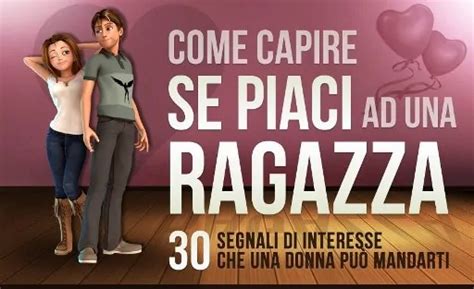 Come Capire Se Piaci A Una Ragazza O A Una Donna 30 Segnali Di