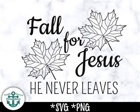 Fall For Jesus He Never Leaves SVG Fall For Jesus He Never Etsy