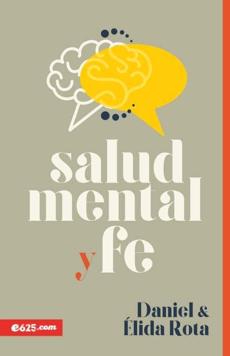 Salud Mental Y Fe La Salud Mental Es Tan Importante Como La Salud Física 9781954149168