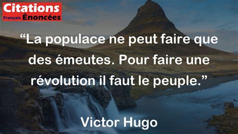 La populace ne peut faire que des émeutes Pour faire une révolution il