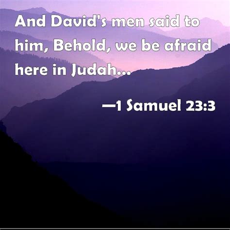 Samuel And David S Men Said To Him Behold We Be Afraid Here In