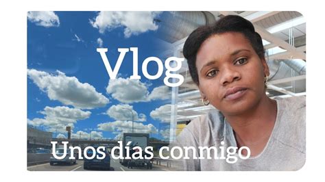 Vlog Unos D As Conmigo Youtube