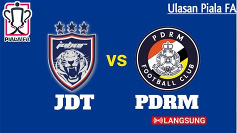 Jdt Vs Pdrm Fc Piala Fa Live Astro Arena Youtube