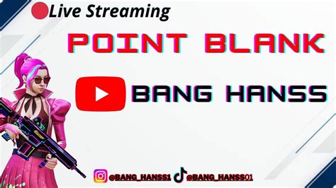 Live Point Blank Subathon Nge Net Dulsss Pebeh Pebeh Youtube