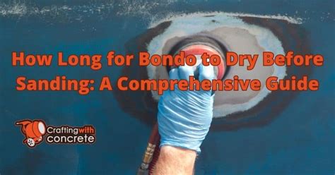 How Long For Bondo To Dry Before Sanding Craftingwithconcrete