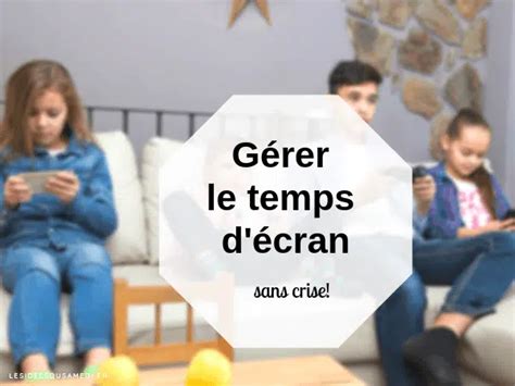 Gérer Le Temps Décran Des Enfants Les Idées Du Samedi