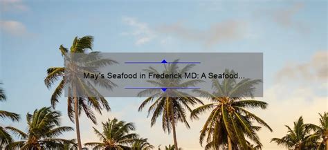 May’s Seafood in Frederick MD: A Seafood Lover’s Paradise ...