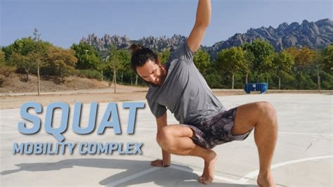 Squat Mobility Complex Improve Your Squat Youtube