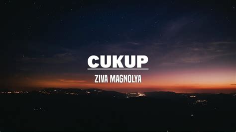 Cukup Ziva Magnolya Lirik Youtube