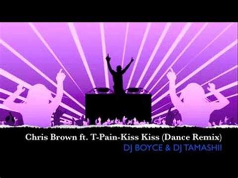 Chris Brown Ft T Pain Kiss Kiss Dance Remix Youtube