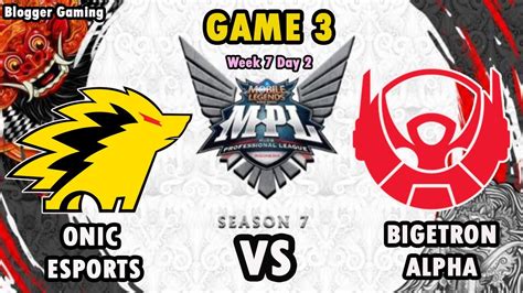 Onic Vs Btr Game Mpl Id S Week Day Bigetron Alpha Vs Onic