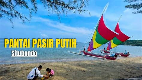 Pantai Pasir Putih Situbondo 2023 YouTube