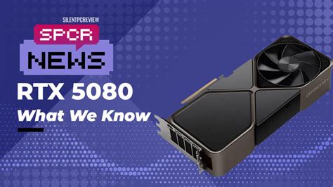 RTX 5080 Release Date Rumors & Speculation: What We Know