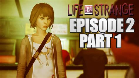 Life Is Strange Episode 2 Walkthrough Part 1 Xbox One Gameplay With