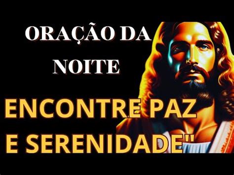 Oração Noturna Encontre Paz e Tranquilidade Antes de Dormir YouTube