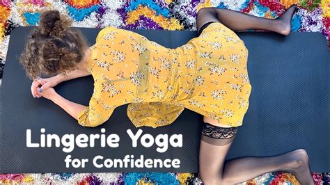 Lingerie Yoga For CONFIDENCE YouTube