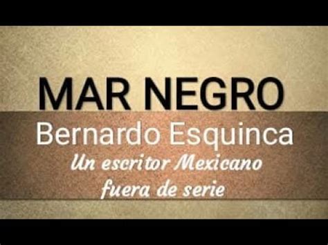 Mar Negro De Bernardo Esquinca Un Escritor Mexicano Fuera De Serie