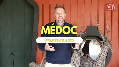 Primeurs Voyage Au C Ur Du M Doc Avec Les Recommandations De La