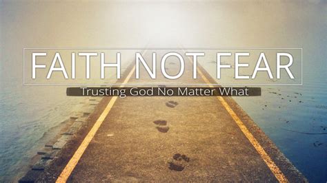 Faith Not Fear - Trinity Baptist Church