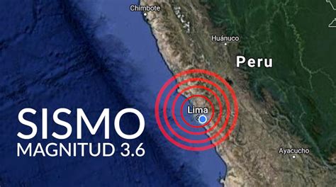 Sismo De Magnitud 3 6 Se Registró Hoy 25 De Junio En Lima