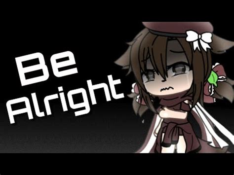 Be Alright Gacha Life Music Video Youtube Music