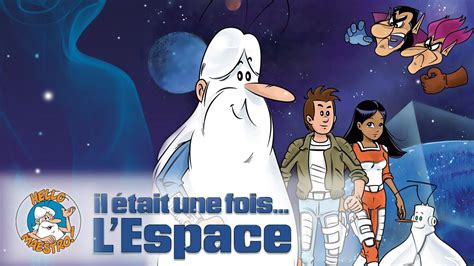 Il était une fois l espace en streaming direct et replay sur CANAL