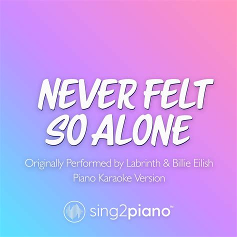 ‎never Felt So Alone Originally Performed By Labrinth And Billie Eilish