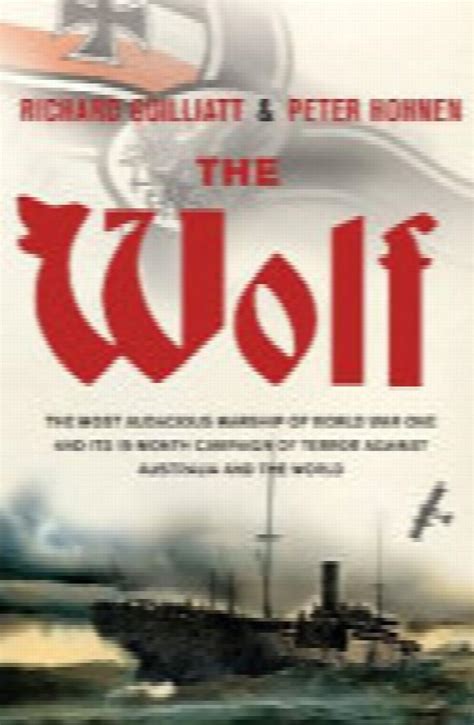 The Wolf How One German Raider Terrorised Australia And The Southern