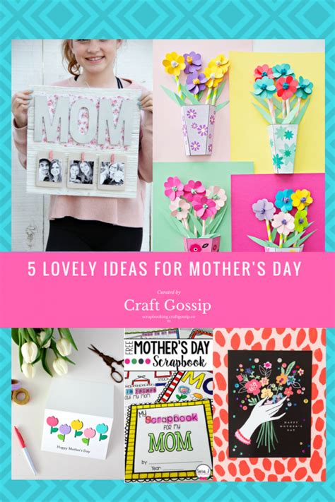 5 Lovely and Quick Ideas for Mother’s Day – Scrap Booking