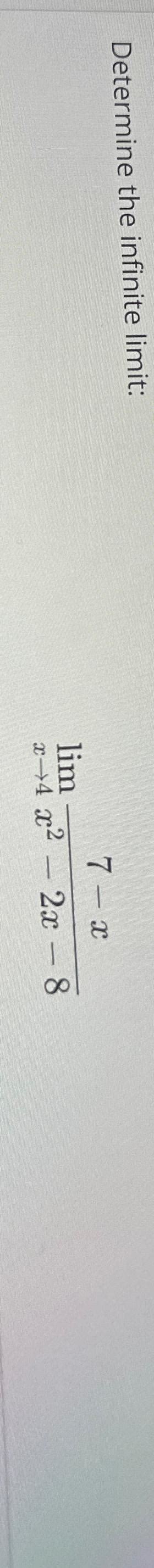 Solved Determine The Infinite Limit Limx Xx X Chegg