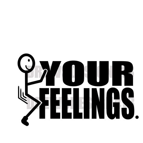 Fuck Your Feelings Cut File JDM Svg Jpeg Png Etsy