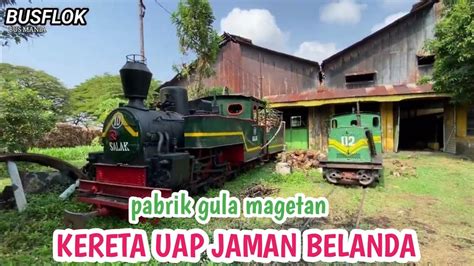 KERETA UAP JAMAN BELANDAPABRIK GULA MAGETAN YouTube