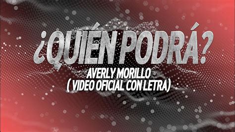 Averly Morillo Quién Podrá Video con Letra Lirics YouTube