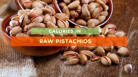 Calories In Pistachios [raw Pistachios Snack Sugary Pistachios] Nutrition Facts And Benefits