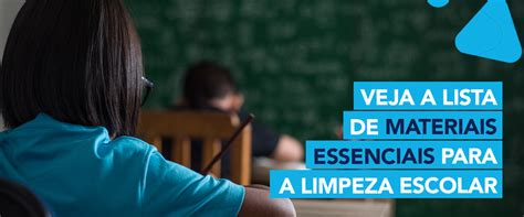 Limpeza Escolar Veja Aqui A Lista De Materiais Essenciais Wt Distribuidora Soluções Em