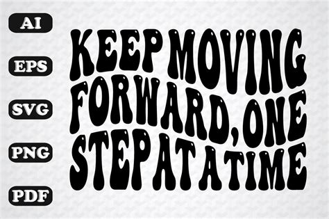 Keep Moving Forward One Step At A Svg Graphic By Sujon1638 · Creative