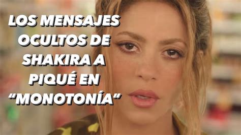 LOS MENSAJES OCULTOS DE SHAKIRA A PIQUÉ EN MONOTONÍA YouTube