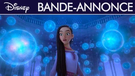 Wish Asha Et La Bonne Toile Bande Annonce Officielle Disney Youtube