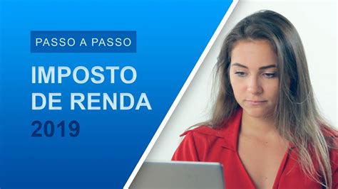 Imposto De Renda 2020 Confira Passo A Passo De Como Preencher A Sua