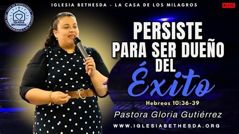 Persiste Para Ser Due O Del Xito Pastora Gloria Gutierrez Iglesia