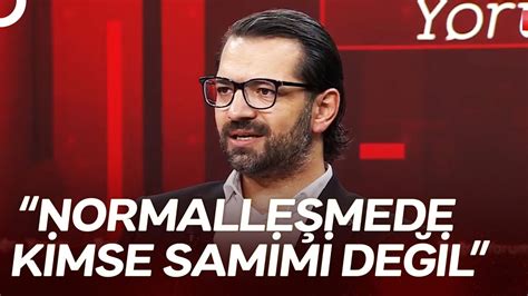 Normalleşmenin Sonuna Mı Gelindi Doğru Yorum YouTube