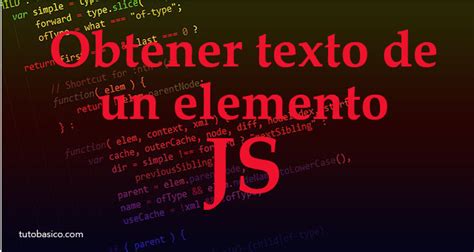 Obtener El Texto De Un Elemento En Javascript Tutobasico