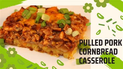 Leftover Pork Roast Pulled Pork Cornbread Casserole Youtube